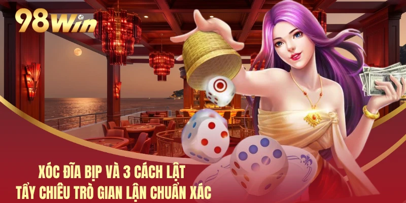 Xóc Đĩa Bịp Và 3 Cách Lật Tẩy Chiêu Trò Gian Lận Chuẩn Xác 3 Xóc Đĩa Bịp Và 3 Cách Lật Tẩy Chiêu Trò Gian Lận Chuẩn Xác